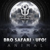 Listen on SoundCloud: Bro Safari & UFO! - Animal