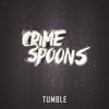 Listen on SoundCloud: Tumble by Crime Spoons